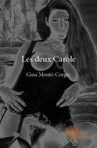 Couverture du livre « Les deux Carole » de Gina Monte-Corges aux éditions Edilivre