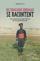 Couverture du livre « Des tirailleurs sénégalais se racontent » de Abdoul Sow aux éditions L'harmattan