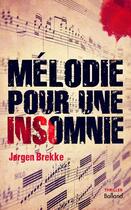 Couverture du livre « Mélodie pour une insomnie » de Jorgen Brekke aux éditions Balland