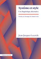 Couverture du livre « Système et style : une linguistique alternative » de Jean-Jacques Lecercle aux éditions Amsterdam