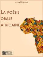 Couverture du livre « La poésie orale africaine » de Lilyan Kesteloot aux éditions Nouvelles Editions Numeriques Africaines