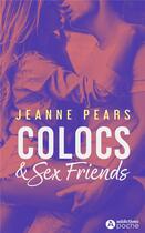 Couverture du livre « Coloc & sex friends » de Jeanne Pears aux éditions Editions Addictives