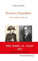 Couverture du livre « Freud et Napoléon, le complexe fraternel » de Catherine Muller aux éditions Campagne Premiere