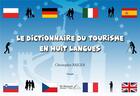 Couverture du livre « Le dictionnaire du tourisme en huit langues » de Bajger Christopher aux éditions Saint Honore Editions