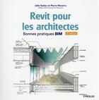 Couverture du livre « Revit pour les architectes : bonnes pratiques BIM » de Pierre Navarra et Julie Guezo aux éditions Eyrolles