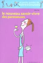 Couverture du livre « Le nouveau savoir-vivre des Paresseuses » de Olivia Toja aux éditions Marabout