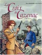 Couverture du livre « La croix de Cazenac Tome 1 : cible soixante » de Pierre Boisserie et Eric Stalner aux éditions Dargaud