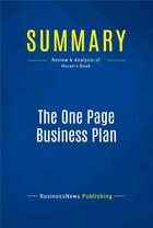 Couverture du livre « Summary: The One Page Business Plan (review and analysis of Horan's Book) » de  aux éditions Business Book Summaries