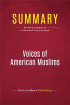 Couverture du livre « Summary: Voices of American Muslims : Review and Analysis of Linda Brandi Cateura's Book » de  aux éditions Political Book Summaries