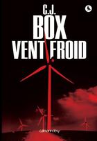 Couverture du livre « Vent froid » de C. J. Box aux éditions Calmann-levy