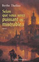 Couverture du livre « Selon que vous serez puissant ou miserable » de Berthe Thelliez aux éditions France-empire