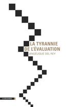 Couverture du livre « La tyrannie de l'évaluation » de Del Rey Angelique aux éditions La Decouverte
