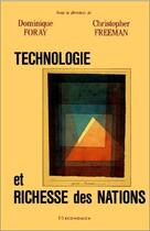 Couverture du livre « TECHNOLOGIE ET RICHESSE DES NATIONS » de Foray/Freeman aux éditions Economica