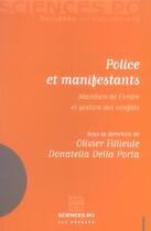 Couverture du livre « Police et manifestants ; maintien de l'ordre et gestion des conflits » de Olivier Fillieule et Donatella Della Porta aux éditions Presses De Sciences Po