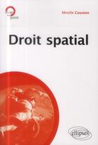 Couverture du livre « Droit spatial » de Couston aux éditions Ellipses