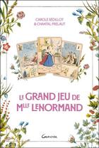 Couverture du livre « Le grand jeu de mlle Lenormand » de Carole Sedillot et Chantal Frelaut aux éditions Grancher