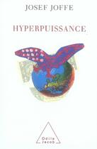 Couverture du livre « Hyperpuissance » de Joffe-J aux éditions Odile Jacob