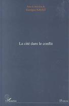 Couverture du livre « La cite dans le conflit » de Georges Navet aux éditions L'harmattan