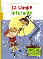 Couverture du livre « La lampe infernale » de Bernard Friot et Laurent Audouin aux éditions Milan