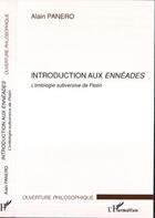 Couverture du livre « Introduction aux enneades ; l'ontologie subversive de plotin » de Alain Panero aux éditions L'harmattan