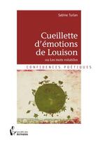 Couverture du livre « Cueillette d'émotions de Louison ; ou les mots volubiles » de Sabine Turlan aux éditions Societe Des Ecrivains