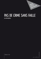 Couverture du livre « Pas de crime sans faille » de Lou Desmalines aux éditions Publibook