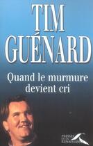 Couverture du livre « Quand le murmure devient cri » de Tim Guenard aux éditions Presses De La Renaissance