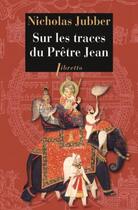 Couverture du livre « Sur les traces du prêtre Jean » de Nicholas Jubber aux éditions Libretto