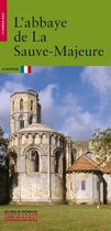 Couverture du livre « L'abbaye de la Sauve-Majeure » de Philippe Araguas aux éditions Editions Du Patrimoine