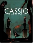 Couverture du livre « Cassio Tome 5 ; le chemin de Rome » de Henri Recule et Stephen Desberg aux éditions Lombard