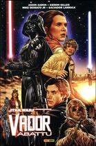 Couverture du livre « Star Wars : Vador abattu » de Kieron Gillen et Mike Deodato et Jason Aaron et Salvador Larroca aux éditions Panini