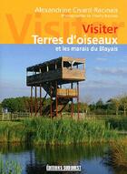 Couverture du livre « Visiter les terres d'oiseaux » de Alexandrine Civard-Racinais et Thierry Racinais aux éditions Sud Ouest Editions