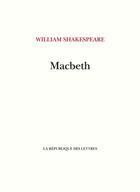 Couverture du livre « Macbeth » de William Shakespeare aux éditions La Republique Des Lettres