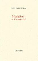 Couverture du livre « Modigliani et zborowski » de Zborowska Anna aux éditions L'echoppe
