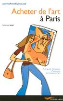 Couverture du livre « Acheter De L'Art A Paris » de Catherine Bedel aux éditions Parigramme