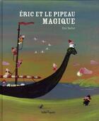 Couverture du livre « Éric et le pipeau magique » de Eric Battut aux éditions Bilboquet