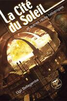 Couverture du livre « La cité du soleil » de Ugo Bellagamba aux éditions Le Belial