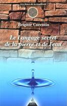 Couverture du livre « Le Langage secret de la pierre et de l'eau » de Brigitte Corentin aux éditions Dervy