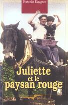 Couverture du livre « Juliette Et Le Paysan Rouge » de Espagnet Francoise aux éditions Cheminements