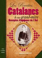 Couverture du livre « Les recettes catalanes de ma grand-mère » de Eliane Thibaut-Comelade aux éditions Communication Presse Edition