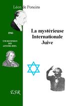 Couverture du livre « La mystérieuse internationale juive » de Leon De Poncins aux éditions Saint-remi