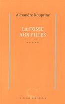 Couverture du livre « La fosse aux filles » de Alexandre Kouprine aux éditions Syrtes