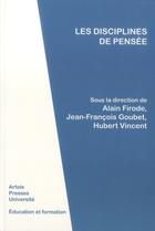 Couverture du livre « Les disciplines de pensée » de Hubert Vincent et Alain Firode et Jean-Francois Goubet aux éditions Pu D'artois