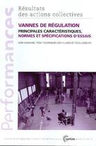 Couverture du livre « Vannes de regulation ; principales caracteristiques, normes et specification d'essais, resultats des act » de Chabane aux éditions Cetim