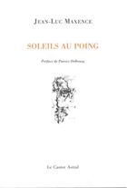 Couverture du livre « Soleils au poing » de Jean-Luc Maxence aux éditions Castor Astral