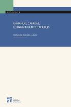 Couverture du livre « Emmanuel Carrère, écrivain en eaux troubles » de Marianne Rouxel-Hubac aux éditions Pu De Saint Etienne