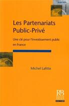 Couverture du livre « Les partenariats publics-privés : Une clé pour l'investissement public en France » de Michel Lafitte aux éditions Revue Banque
