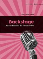 Couverture du livre « Backstage ; scènes et coulisses des séries musicales » de Pierre-Olivier Toulza aux éditions Pu Francois Rabelais