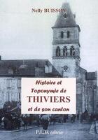Couverture du livre « Histoire et toponymie de Thiviers et de son canton » de Nelly Buisson aux éditions P.l.b. Editeur
