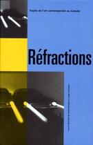 Couverture du livre « Réfractions ; trajets de l'art contemporain au Canada » de J Bradley et L Johnstone aux éditions Lettre Volee